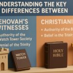 Understanding The Key Differences Between Jehovah's Witnesses And Christianity