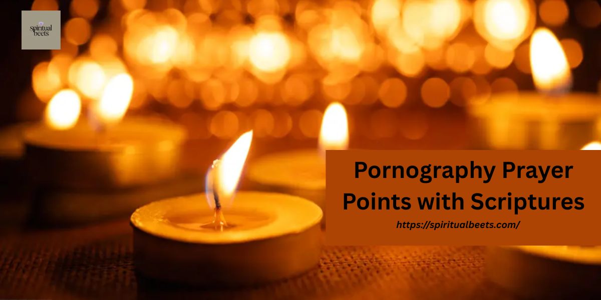 Pornography Prayer Points with Scriptures