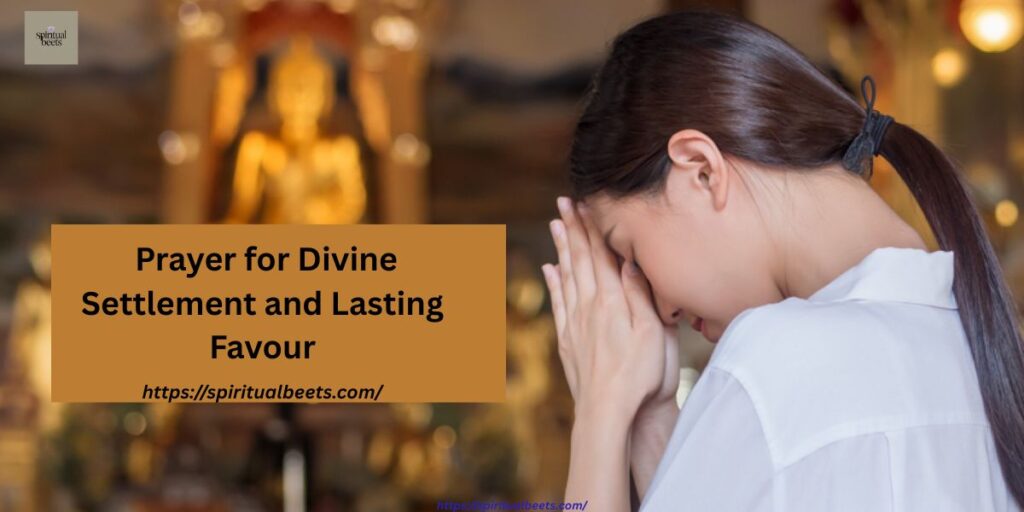  Prayer for Divine Settlement and Lasting Favour