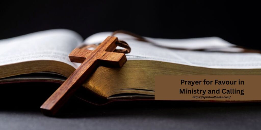 6. Prayer for Favour in Ministry and Calling